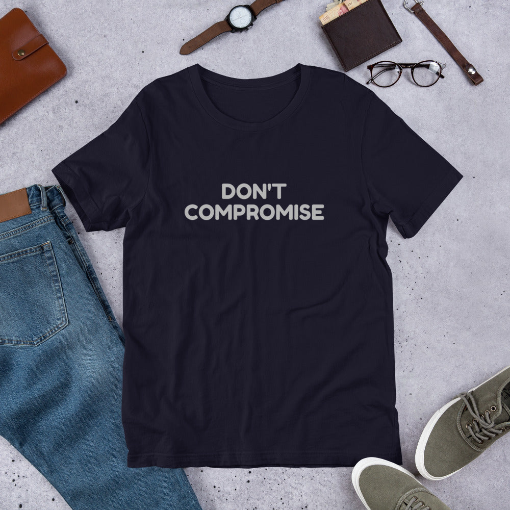 DON'T COMPROMISE