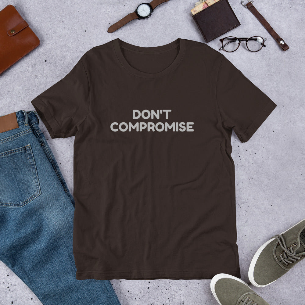 DON'T COMPROMISE