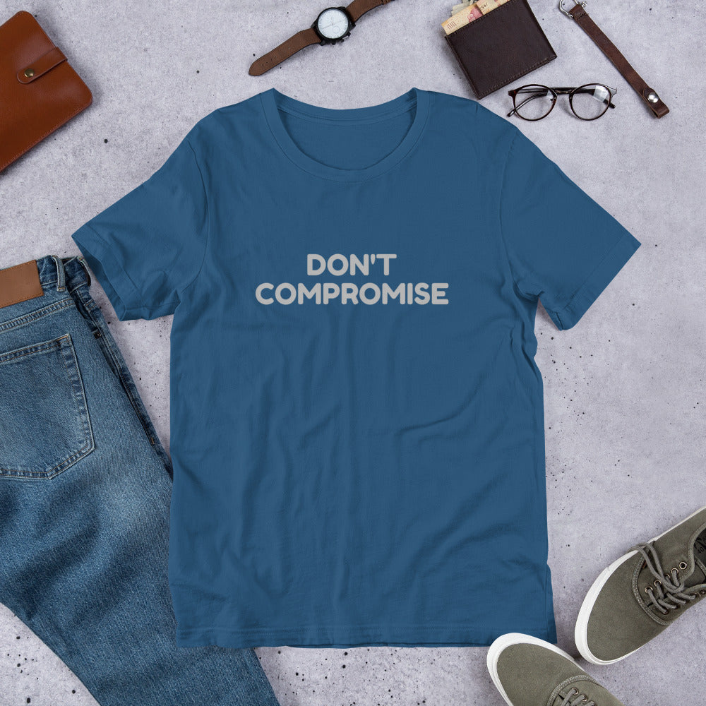 DON'T COMPROMISE