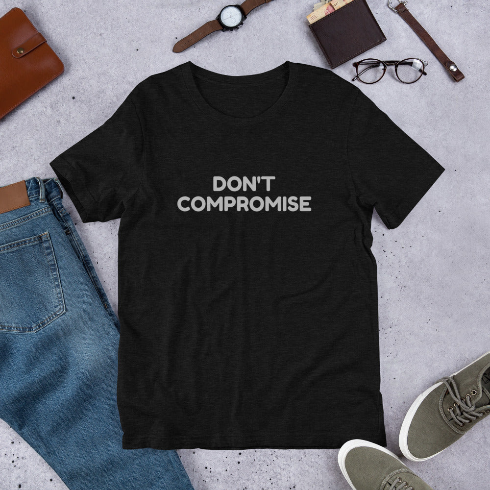 DON'T COMPROMISE